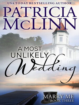 cover image of A Most Unlikely Wedding (Marry Me series Book 3)